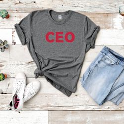 ceo shirt, she ceo shirt, ceo shirt, small business owner, mothers day shirt, boss lady, girl boss, boss shirt, mama shi