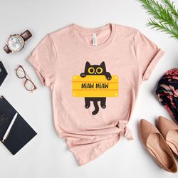 cute cat miaw shirt, funny cat shirt, cat lover gift, funny sarcastic shirt, funny women shirt, cat owner shirt , cat sh