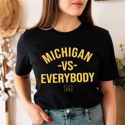 michigan vs everybody shirt