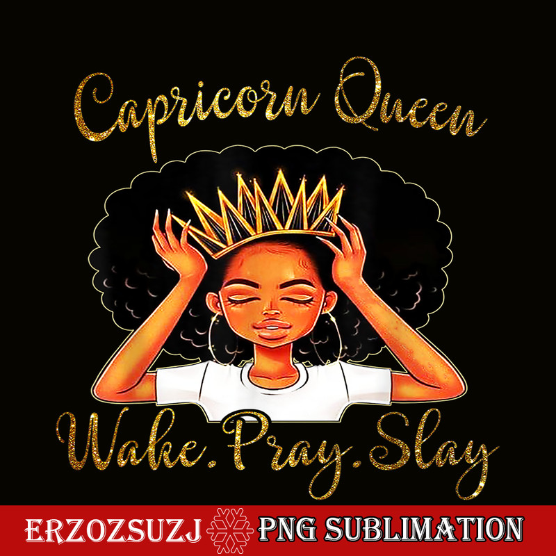 CPB28102335-Capricorn Queens Are Born December 22 - January 19 PNG Slay Capricorn PNG Capricorn Queens PNG.png