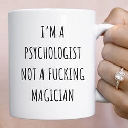 funny psychologist mug, psychologist not a magician, sarcastic gift for psychiatrist, psychologist graduation humor gift