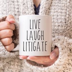 live laugh litigate, lawyer mug, defense attorney cup, law school graduation, funny law student gift, coworker mug, lawy