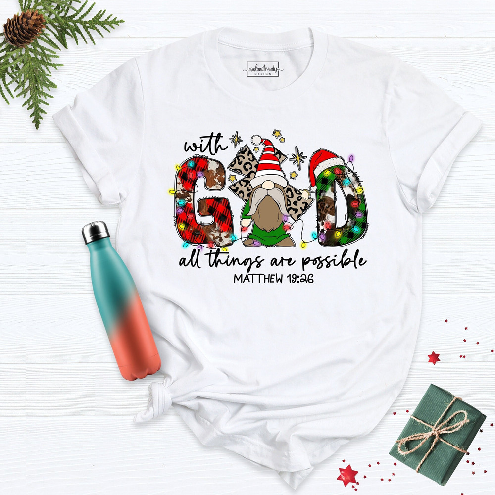 Christmas Christian Shirt, With God All Things Are Possible T-Shirt, Jesus Shirt, Christmas Personalized Shirt, Christmas Religious Shirt.jpg