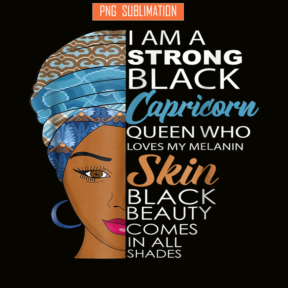 CPB28102369-Strong Black Melanin Capricorn PNG Queen Zodiac Birthday PNG Slay Capricorn PNG.png