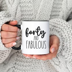 forty and fabulous coffee mug, gift for her, turning 40, gift for women, birthday gift, 40th bday gift idea, cute cup fo