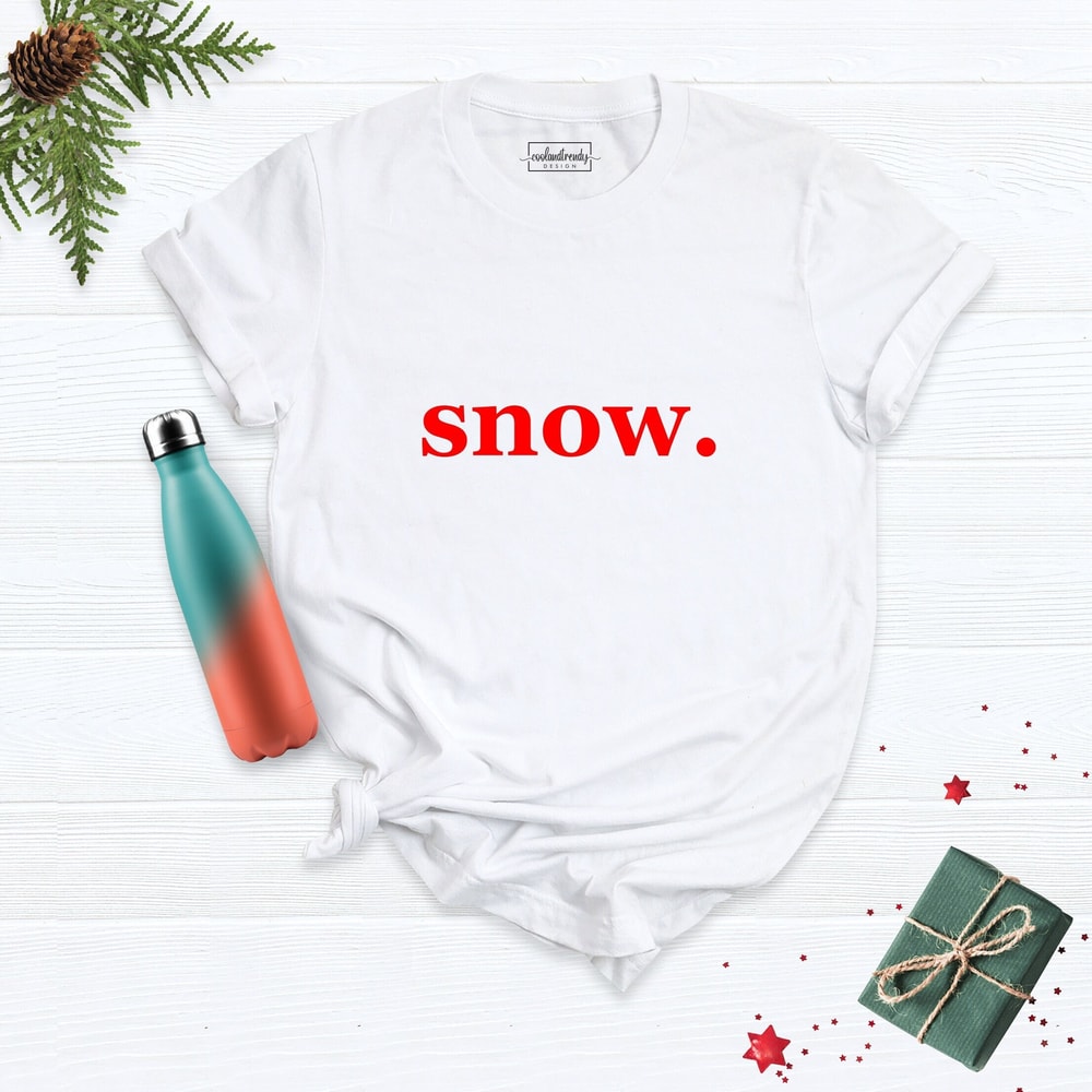 Christmas Snow Shirt, Gift For Christmas Tee, Christmas Winter Shirt, Xmas Shirt, Ugly Christmas Shirt, Happy New Year Shirt, Christmas Tee.jpg