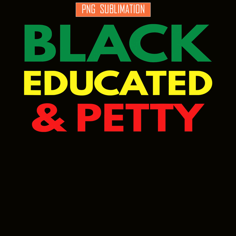 QUE031123102-Black Boujee PNG, Pretty And Educated PNG, Black Queen PNG.png