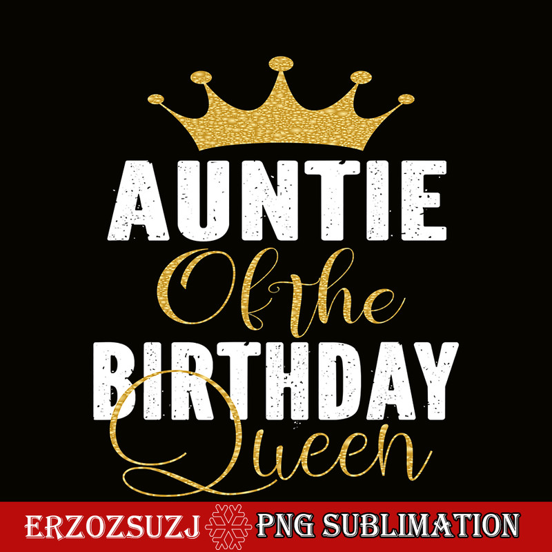QUE03112320-Aunty Of The Birthday Queens PNG, Happy Birthday PNG, Birthday Queen PNG.png