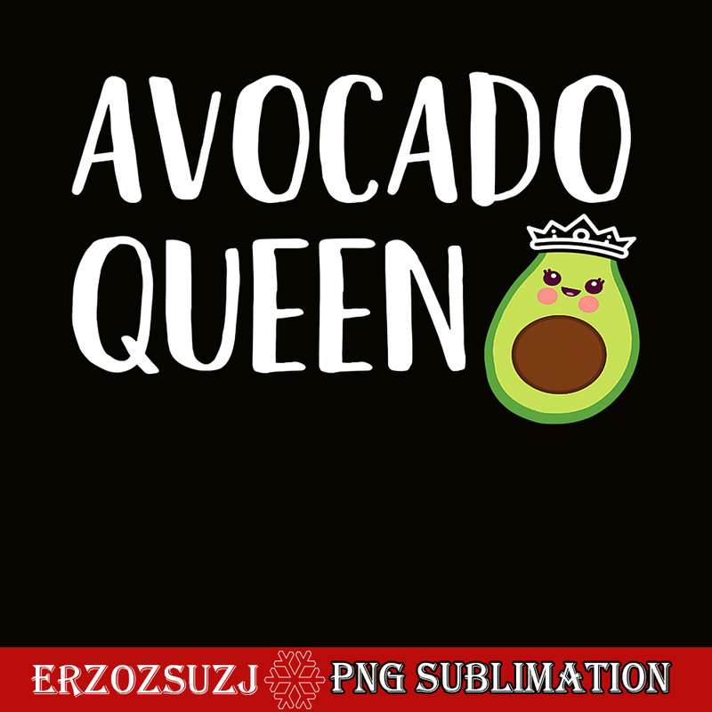 QUE03112323-Baby Avocado Queen PNG, Lovely Gift PNG, Funny Quotes PNG.png