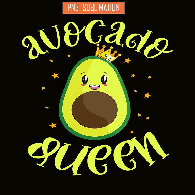 QUE03112322-Avocado Queen PNG, Lovely Gift PNG, Funny Quotes PNG.png