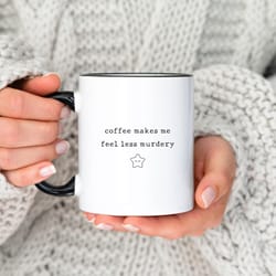 dark humor gift, funny coffee mug for coworker, gift for best friend, caffeine jokes, gift for mom, gift for women, less