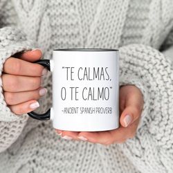 funny spanish mug, te calmas o te calmo, regalo para mama papa, gift for grandma grandpa, coworker gift, christmas gift,