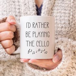 i'd rather be playing the cello, musician coffee mug, gift for orchestra teacher, cellist christmas gift, funny for musi