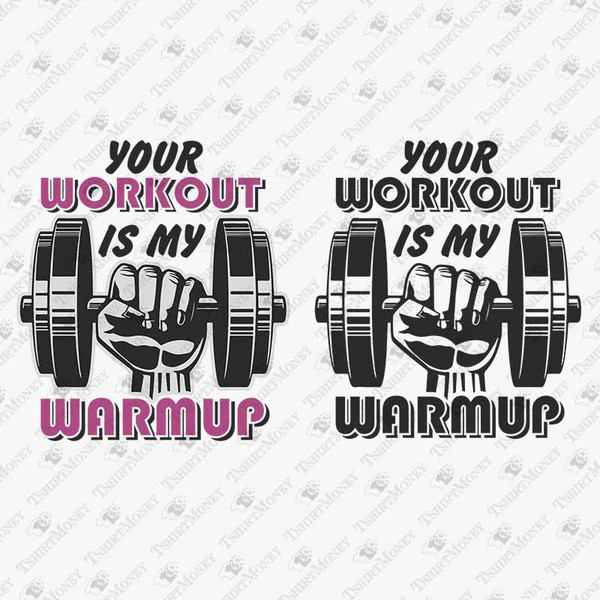 199115-your-workout-is-my-warmup-svg-cut-file.jpg