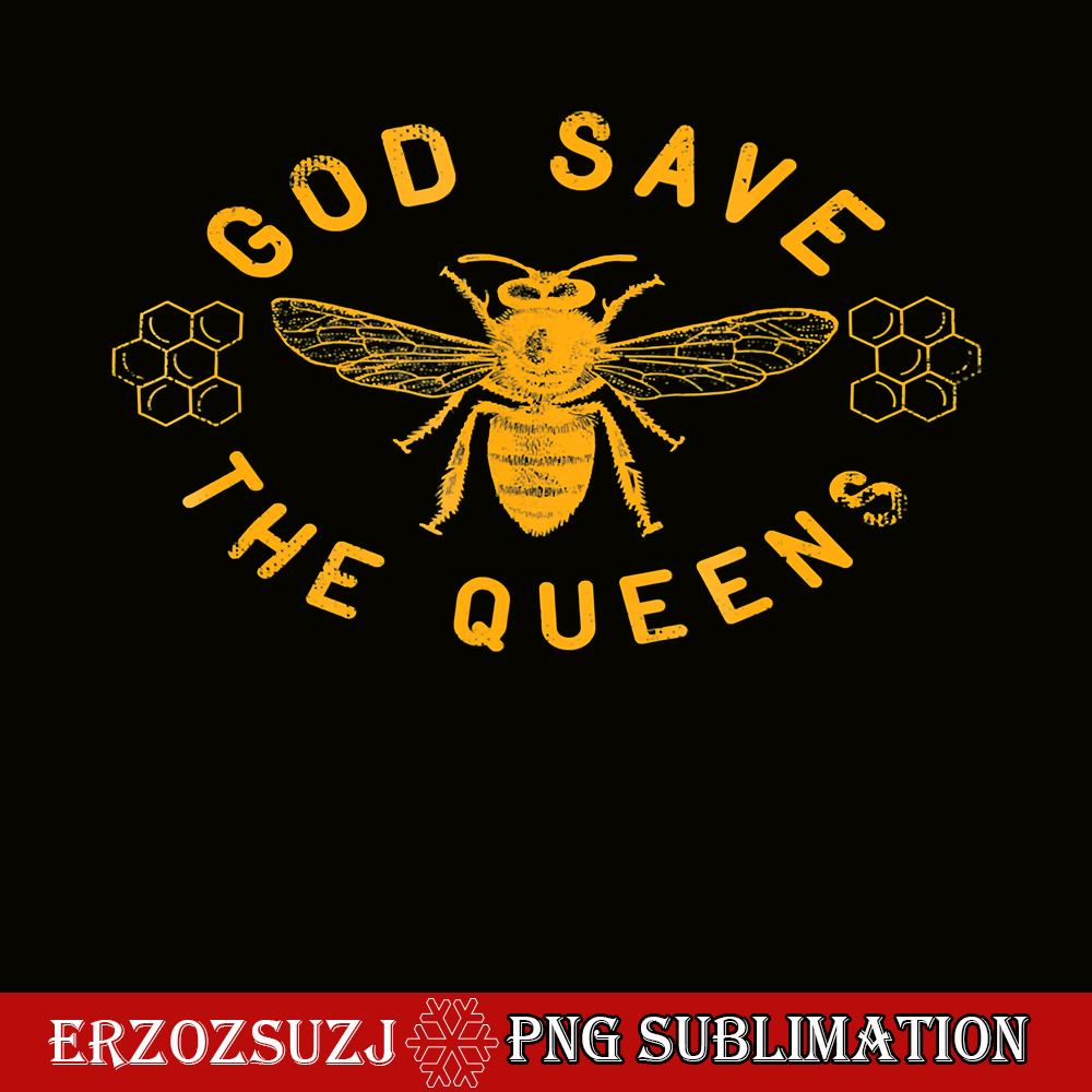 QUE03112346-God Save The Queens PNG, Bee Lovers PNG, Bee Queens PNG.png