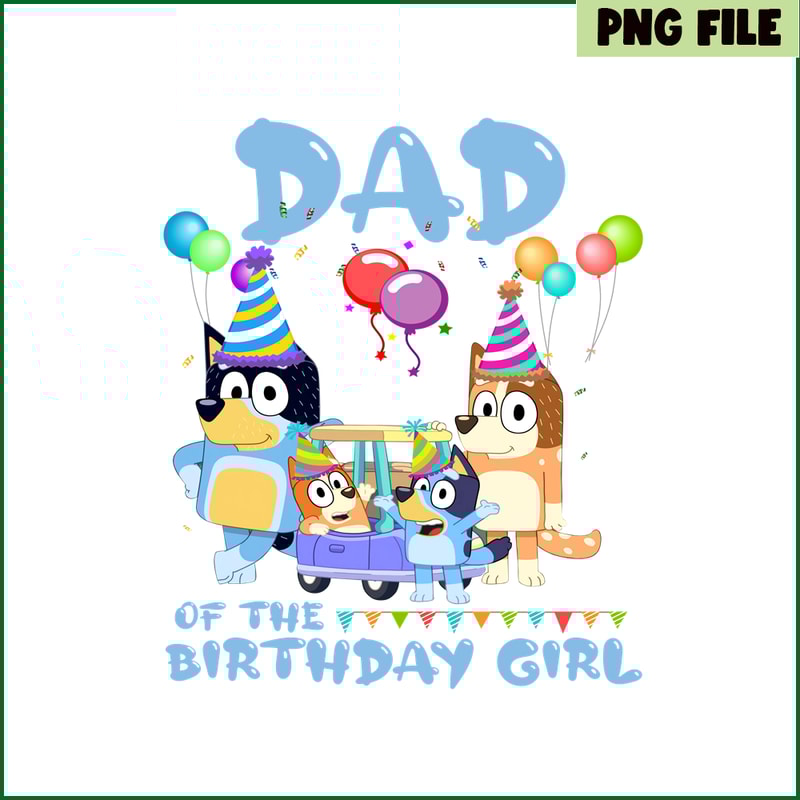 BLP22112316-Dad Of The Birthday Girl PNG Bluey Birthday PNG Bluey Family PNG.png