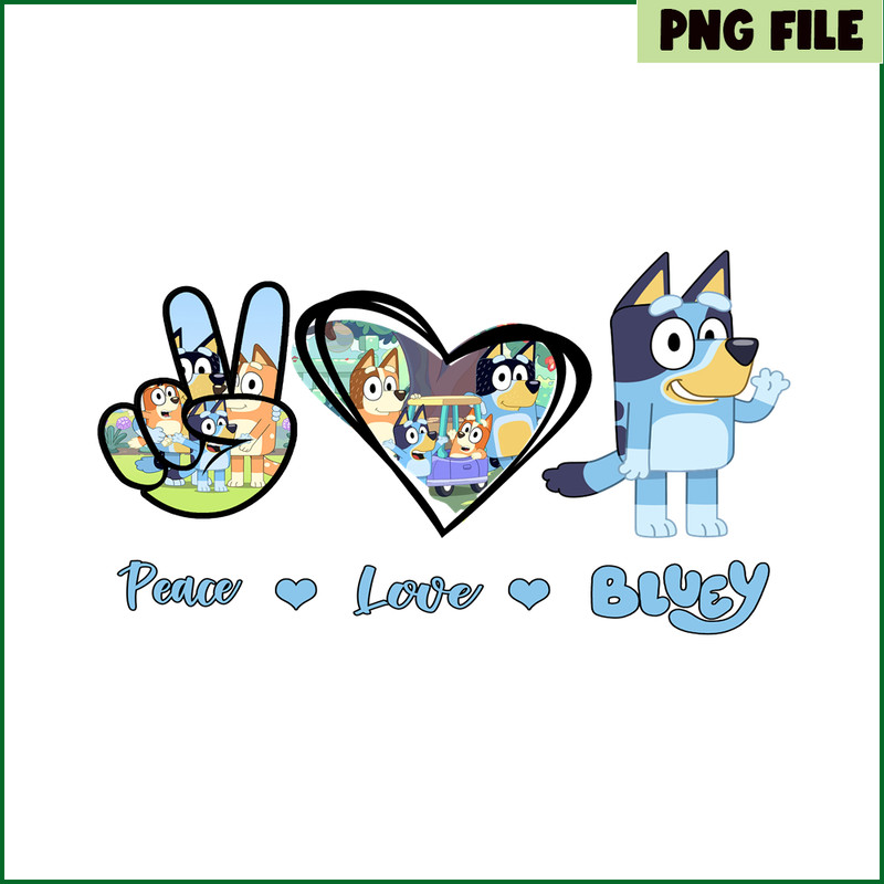 BLP22112327-Peace Love Bluey PNG Peace Bluey Vibes PNG Bluey Movies PNG.png