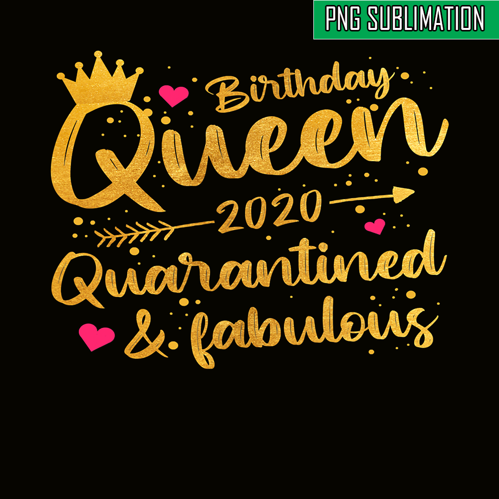 QUE03112377-Birthday Queen 2020 PNG, Happy Birthday PNG, Quarantined Queen PNG.png