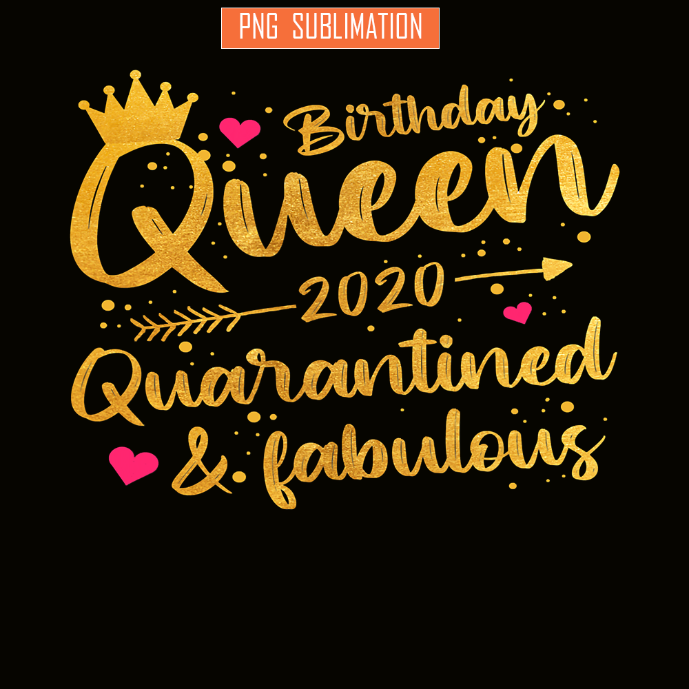 QUE03112377-Birthday Queen 2020 PNG, Happy Birthday PNG, Quarantined Queen PNG.png