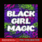QUE03112396-Black Girl Magic PNG, Black African PNG, Black Queen PNG.png