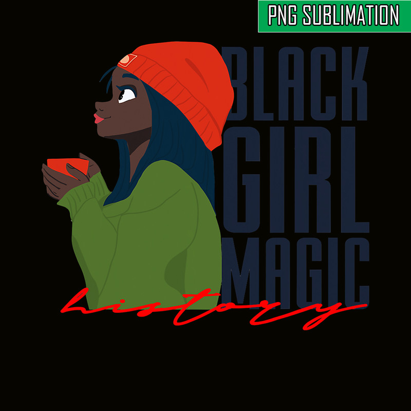 QUE15112302-Black Girl Magic PNG, African History PNG, Cozy Girls PNG.png