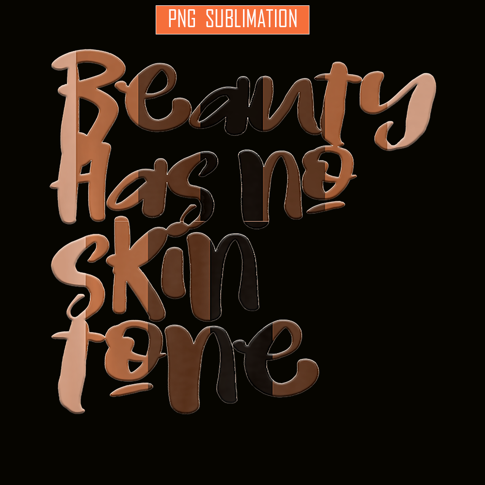 QUE15112301-Beauty Has No Skin Tone PNG, Melanin Queens PNG, Black Girls PNG.png