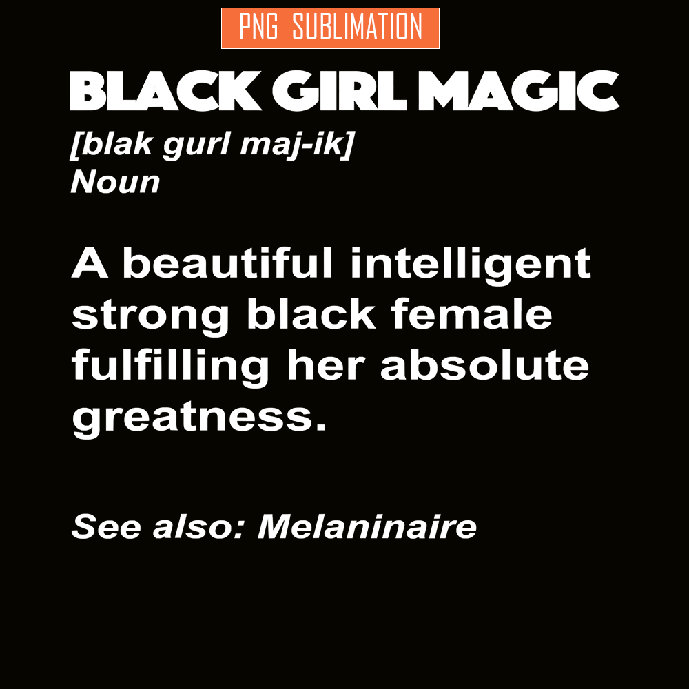 QUE15112305-Black Girls Magic PNG, Strong Girls PNG, Black Queen PNG.png