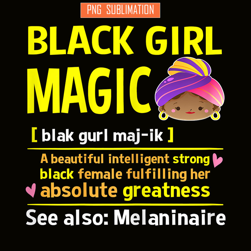 QUE15112306-Black Girls Magic PNG, Melaniaire PNG, Greatness PNG, Black Girls PNG.png