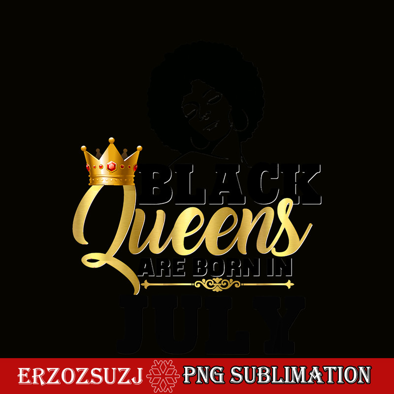 QUE15112319-Black Queen Are Born In July PNG, Afro Queen PNG, Melanin Diva PNG.png