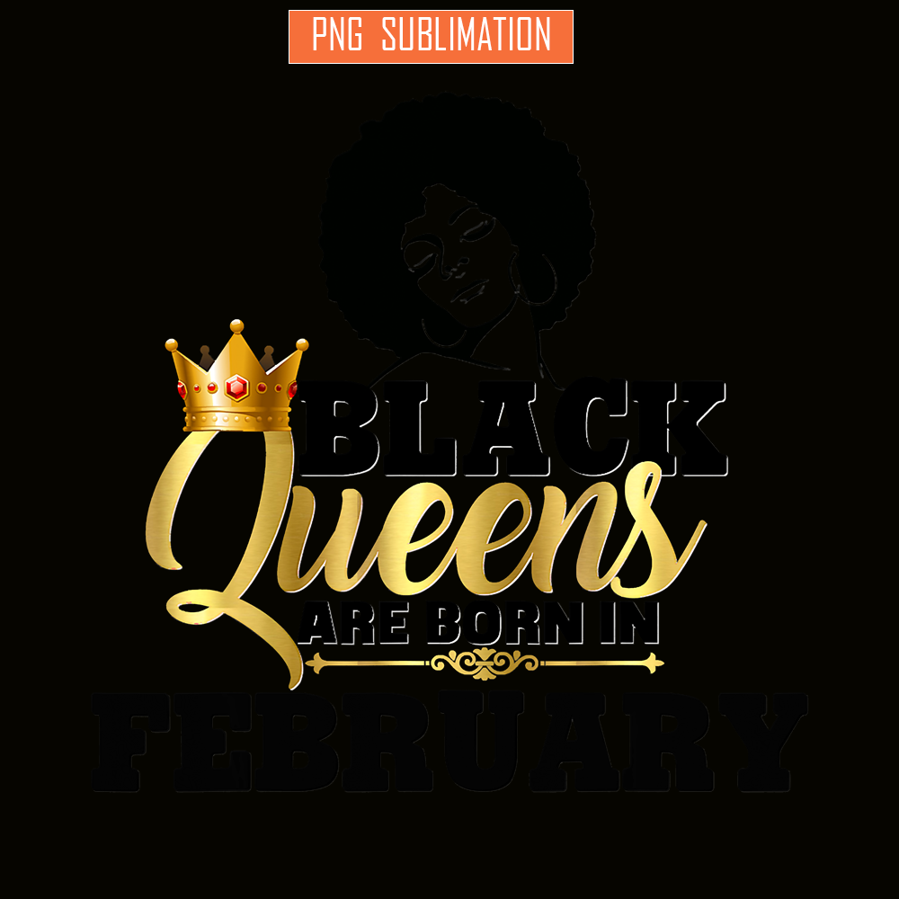 QUE15112318-Black Queen Are Born In February PNG, Afro Queen PNG, Melanin Diva PNG.png