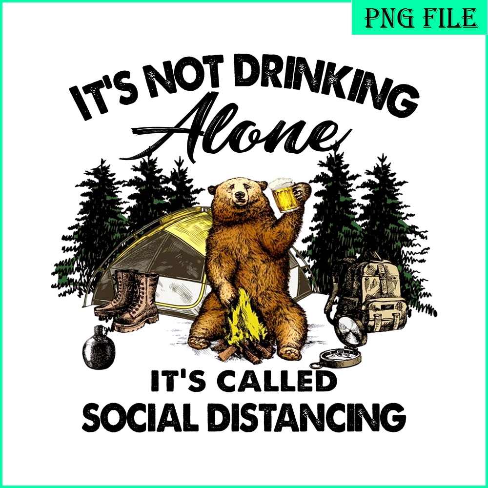 CAMP07112366-I'm Not Drink Alone PNG Bear And Camping Camper PNG.png