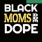 QUE15112339-Black Moms Are Dope PNG, Mom PNG, Queens Family PNG.png