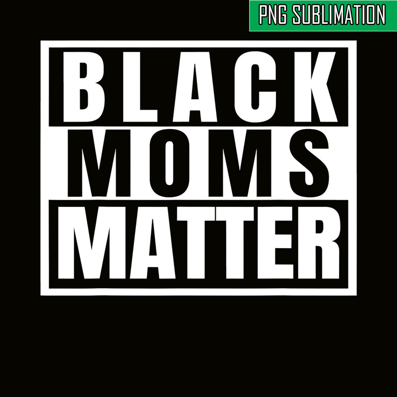 QUE15112340-Black Moms Matter PNG, Black Magic Girls PNG, Queen HBCU PNG.png