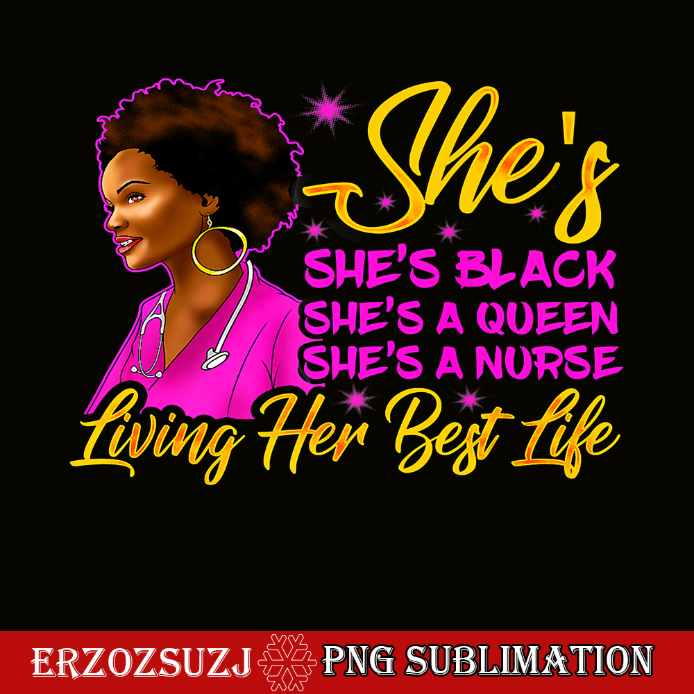 QUE15112343-Living Her Best Life PNG, She Nurse PNG, She Queen PNG.png