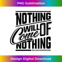 shakespeare quote tshirt king lear english theatre gift play - futuristic png sublimation file - crafted for sublimation excellence