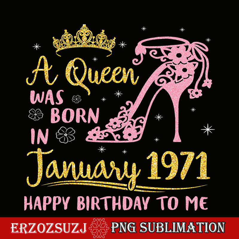 QUE301023103-Queen Was Born In Jan 1971 PNG, Happy Birthday PNG, Birthday Queen PNG.png