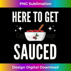 here to get sauced tank top - luxe sublimation png download - animate your creative concepts