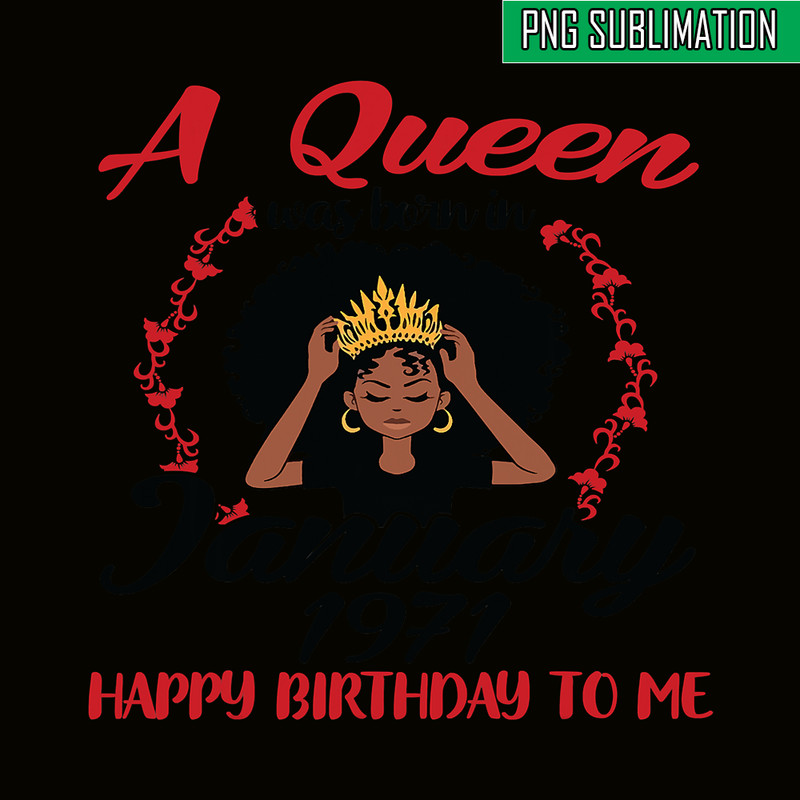 QUE301023104-Queen Was Born In Jan 1971 PNG, Happy Birthday PNG, Birthday Girl PNG.png