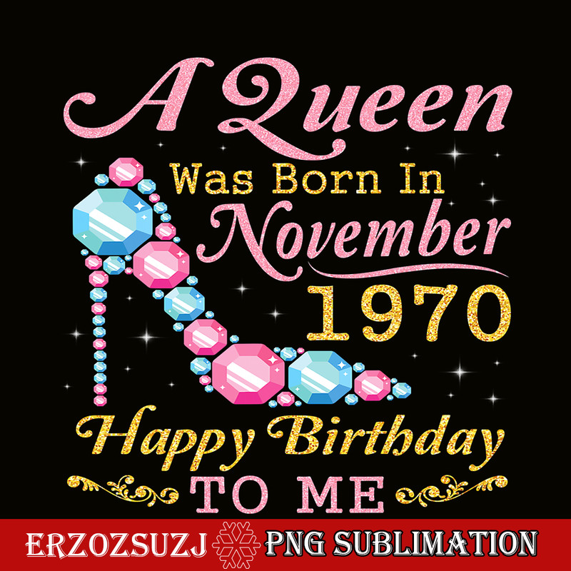 QUE301023107-Queen Was Born In Nov 1970 PNG, Happy Birthday PNG, Birthday Queen PNG.png