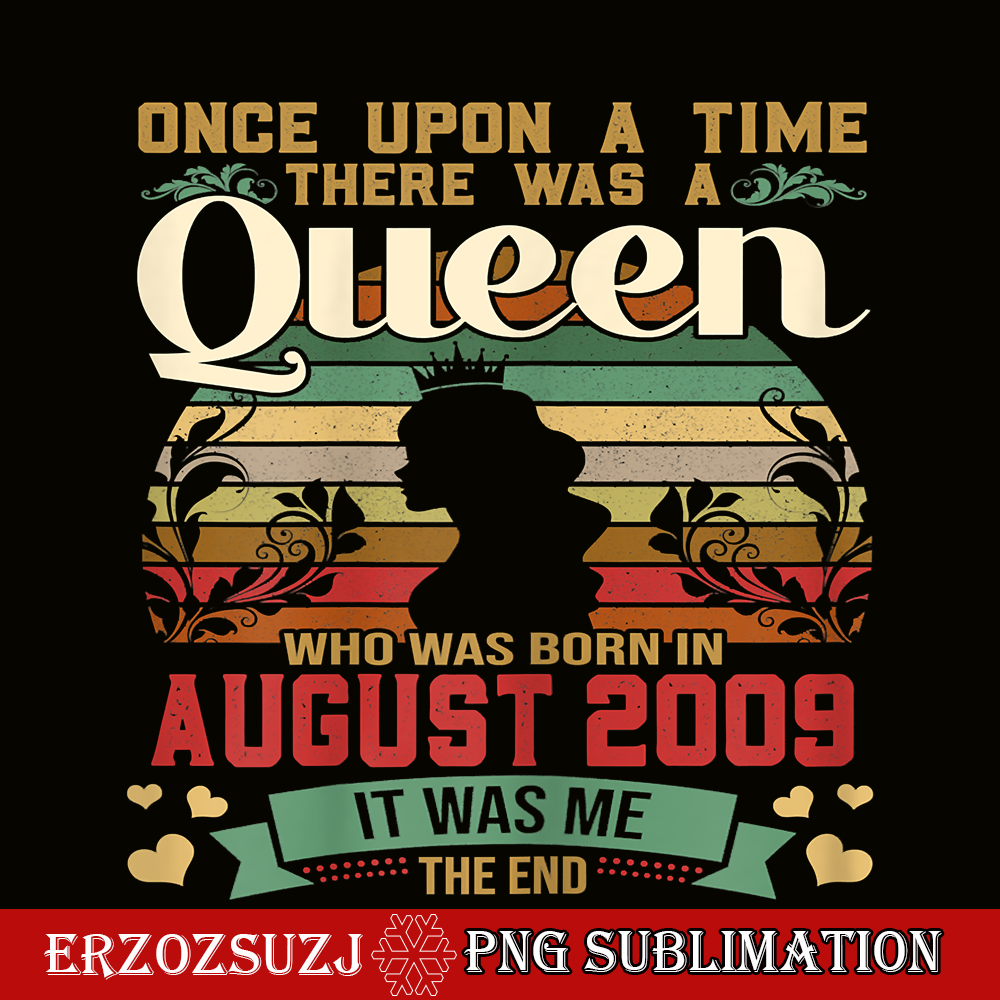 QUE30102311-Queen Born In August 2009 PNG, Birthday Girl PNG, Once Upon A Time PNG.png