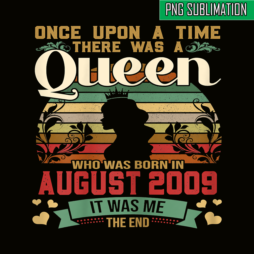 QUE30102311-Queen Born In August 2009 PNG, Birthday Girl PNG, Once Upon A Time PNG.png