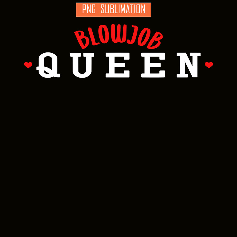 QUE301023112-Blowjob Queen PNG, Adult Queen PNG, Birthday Queen PNG.png