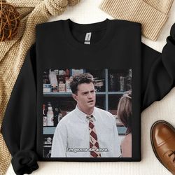 retro chandler bing shirt, matthew perry shirt, friends chandler shirt, sadness film sence, i'm gonna d alone shirt