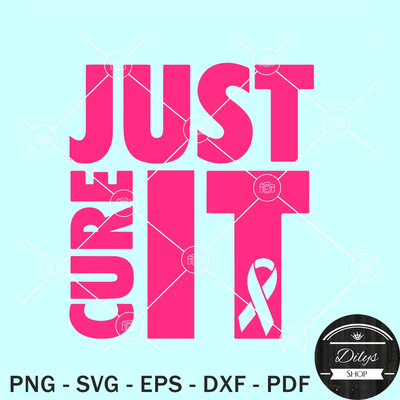 Just cure it SVG, Breast Cancer Awareness SVG, Cancer Awareness Quote SVG.jpg