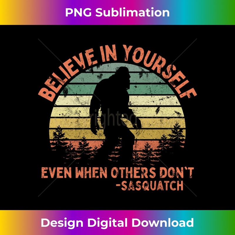 NE-20231123-1034_Believe In Yourself Sasquatch Funny Motivational Bigfoot Long Sleeve 0335.jpg