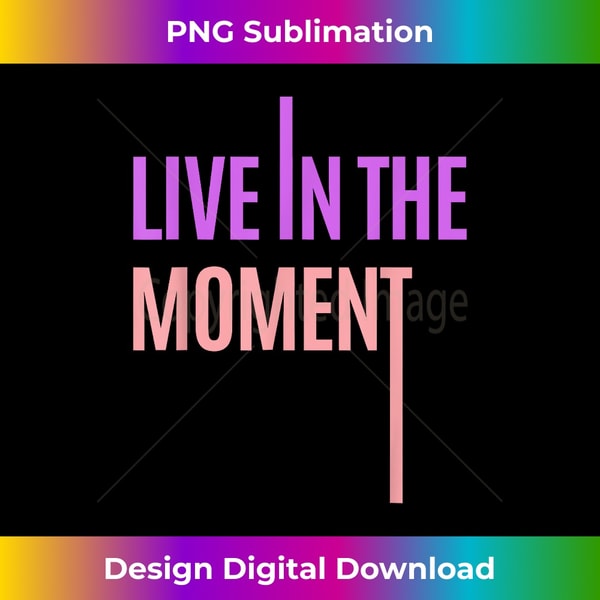 NT-20231123-7060_Positive Quote Live in the Moment 2778.jpg