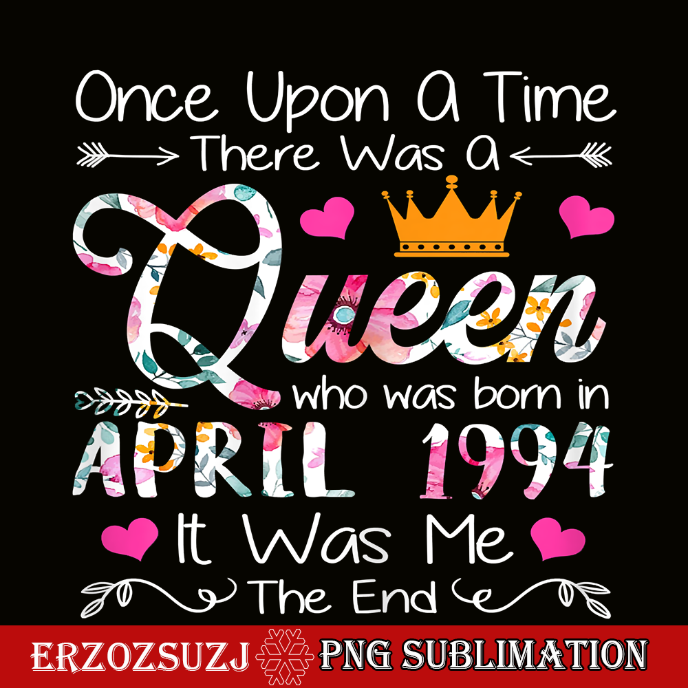 QUE30102330-Queen Was Born In April 1994 PNG, Birthday Girl PNG, Happy Birthday PNG.png