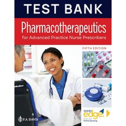 Test Bank for Pharmacotherapeutics for Advanced Practice Nurse Prescribers 5th Edition Test Bank
