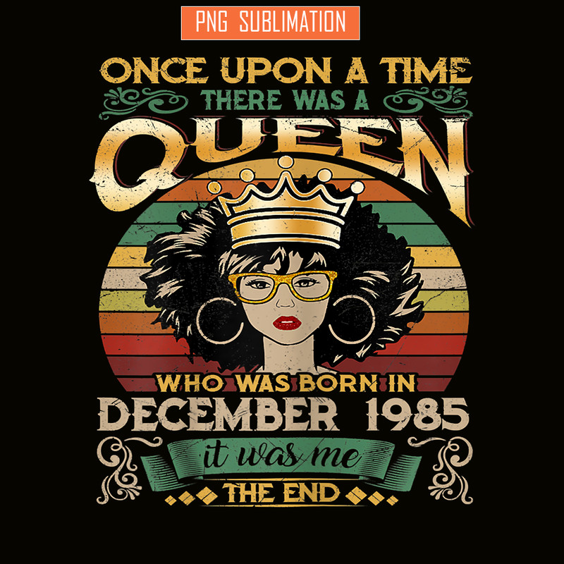 QUE30102334-Queen Was Born In December 1985 PNG, Birthday Girl PNG, Happy Birthday PNG.png