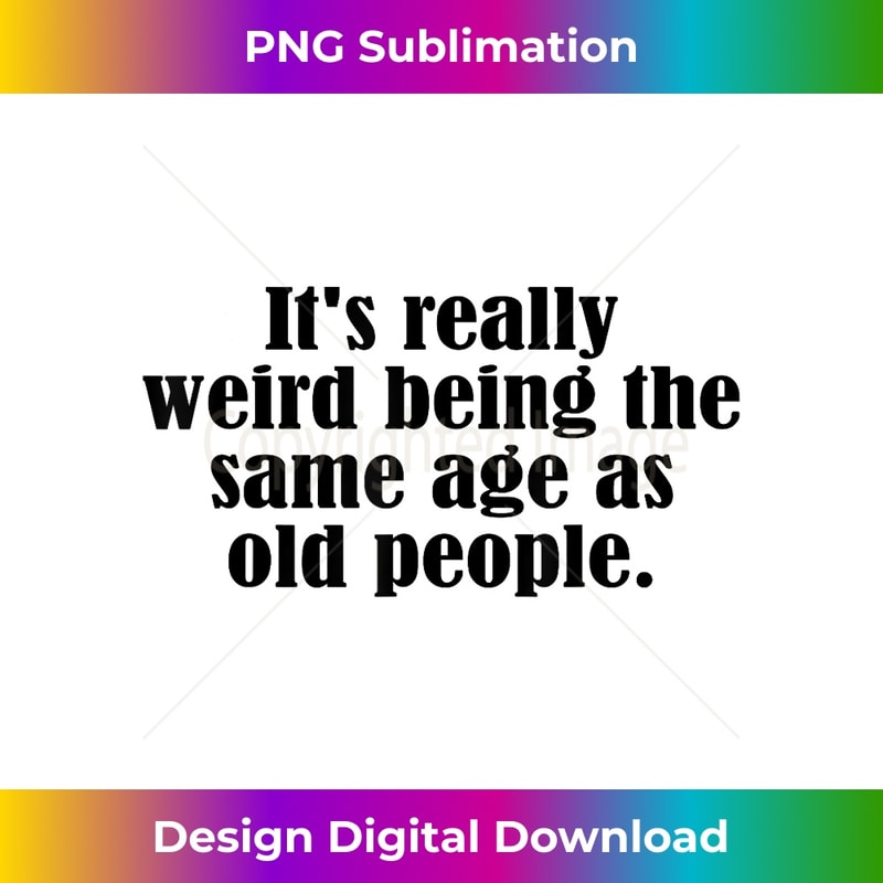 PR-20231123-6784_Old age & youth, It's weird being the same age as old people 0198.jpg